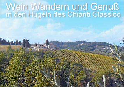 Wein Wandern und Genuß in den Hügeln des Chianti Classico